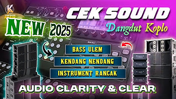CEK SOUND DANGDUT KOPLO TERBARU 2025 | KENDANG NENDANG INSTRUMENT RANCAK ( AUDIO CLARITY & CLEAR )
