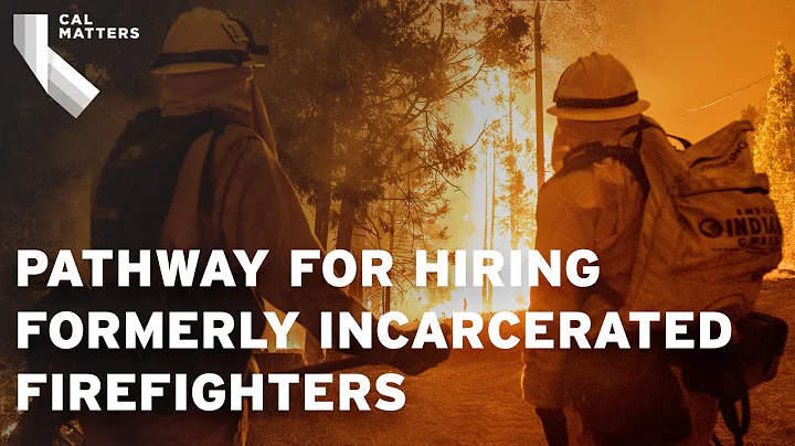 California law creates pathway for hiring formerly incarcerated firefighters