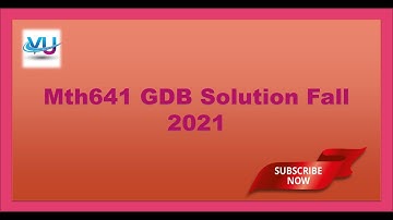 Mth641 GDB Solution Fall 2021