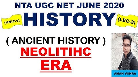 Neolithic era  Lec 3 Unit 1 History ugc net june 2020