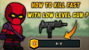 how to kill fast with low level gun in mini militia