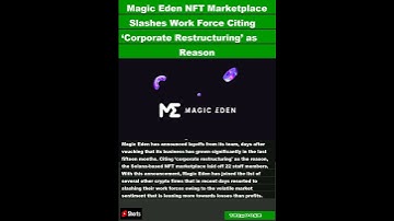 Magic Eden NFT Marketplace Slashes Work Force Citing ‘Corporate Restructuring’ as Reason|#shorts