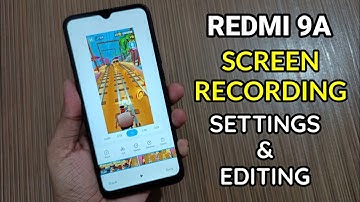 Redmi 9A : Screen Recording Settings & Editing