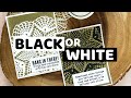 5 Things That Look AMAZING on BLACK AND WHITE Cardstock!