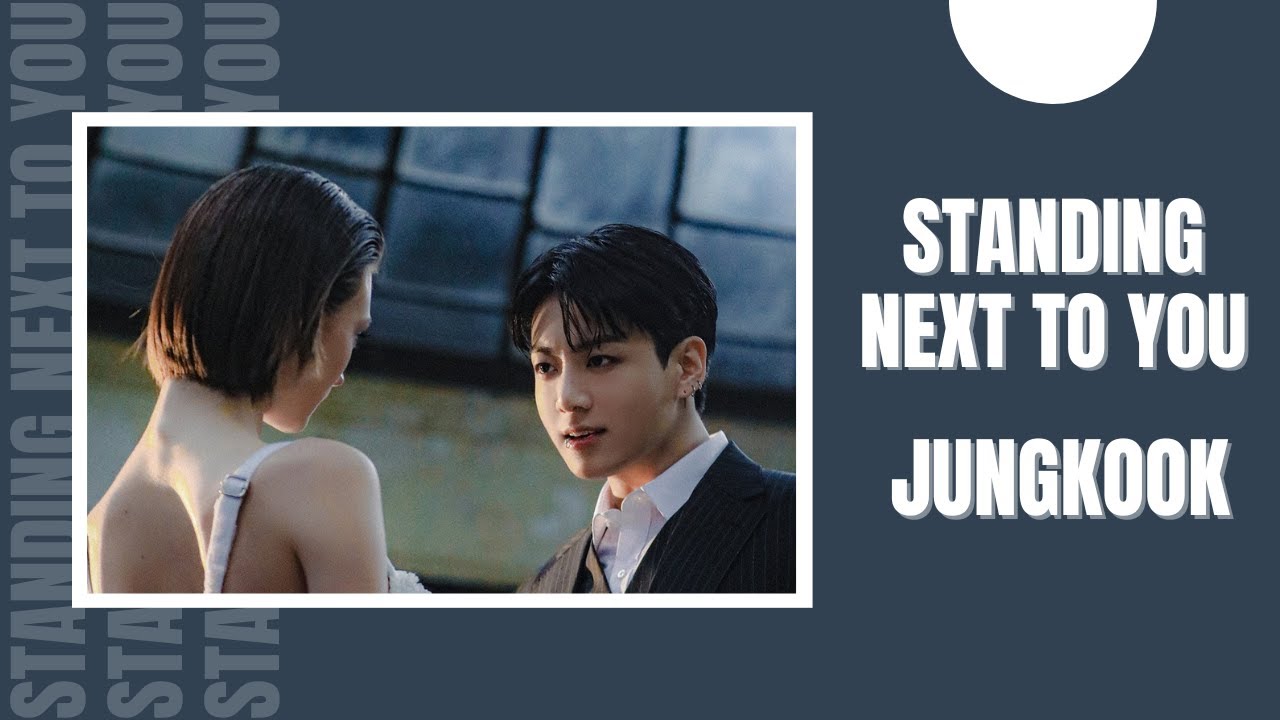 De quoi parle Standing Next to You de Jungkook de BTS ? (traduction