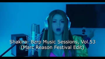 Shakira - Bzrp Music Sessions Vol 53 (Marc Reason Festival Edit)