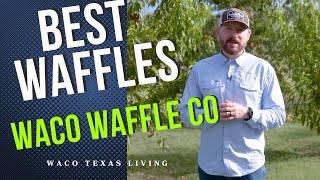 Best Places to Eat in Waco Texas! I The Waco Waffle Co