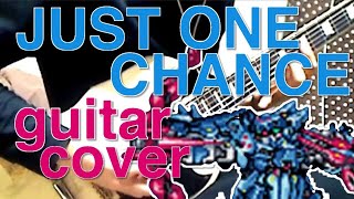 【SRW】just one chance GUITAR COVER