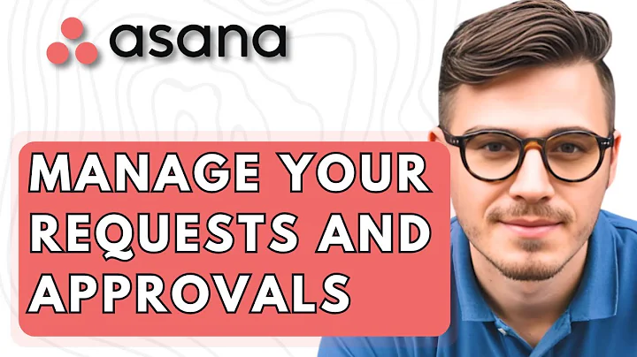 How To Manage Your Requests And Approvals In Asana [2026 Guide]