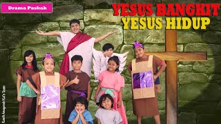 Drama Paskah yesus Bangkit Yesus Hidup anak Sekolah Minggu
