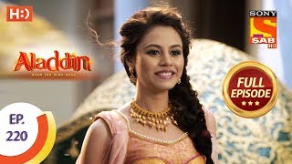 Aladdin - Ep 220 - Full Episode - 19th June, 2019