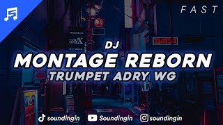 MONTAGE REBORN TRUMPET Adry WG | DJ Viral TikTok Yang Kalian Cari 2023