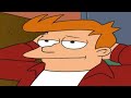 Futurama  fry moments but they get increasingly more stupid