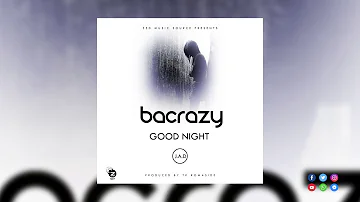 Bacrazy (J.A.D) - Good Night (Official Audio )