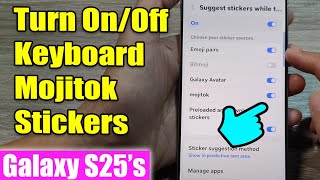 Galaxy S25S How To Turn Onoff Samsung Keyboard Mojitok Stickers