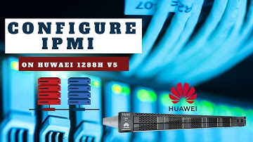 Configure IPMI on HUWAEI Fusion Server 1288H V5