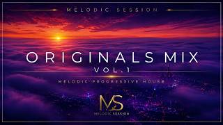 Melodic Session Originals Mix Vol. 1 | Melodic Progressive House Mix