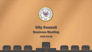 City Council Business Meeting 2026.04.08