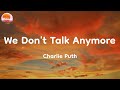 Charlie Puth - We Don&#39;t Talk Anymore (Lyrics)