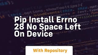 pip install errno 28 no space left on device
