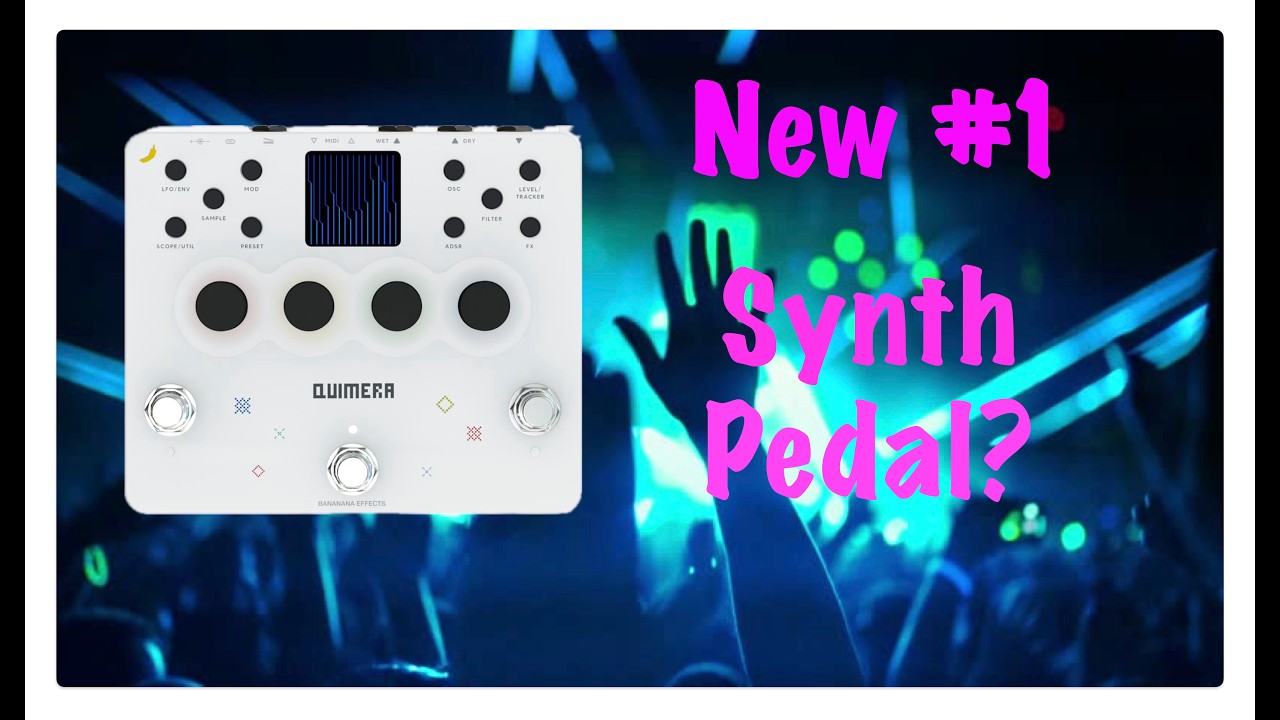 Banana Effects Quimera::The Chameleon Synth Pedal - YouTube