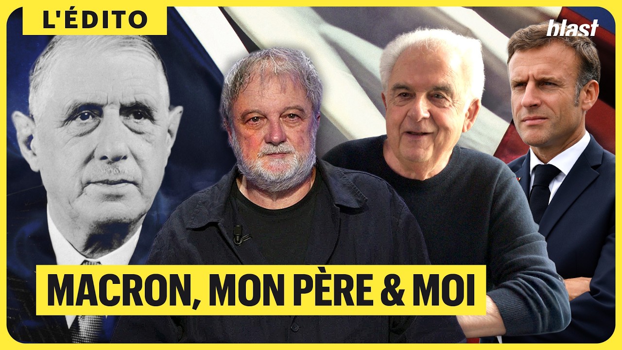 MON PÈRE, MACRON ET MOI