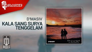 D'MASIV - Kala Sang Surya Tenggelam ( Karaoke Video)