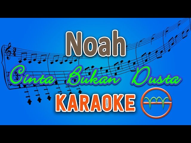 Noah - Cinta Bukan Dusta (Karaoke) | GMusic class=