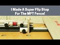 Making an improved flip stop flag stop for an mft bench fence