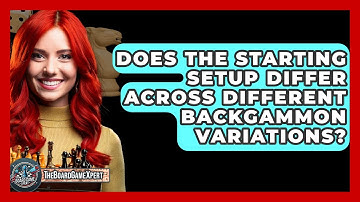 Does The Starting Setup Differ Across Different Backgammon Variations? - The Board Game Xpert