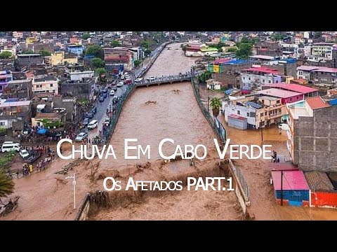 Chuva Em cabo Verde - Os Afetados [PART 1]