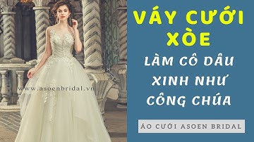 Mẫu áo cưới xòe xinh xắn | Asoen Bridal Cho thuê áo cưới công chúa đẹp tài Sài Gòn