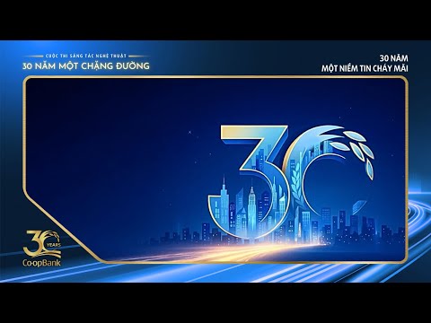 30 năm một niềm tin cháy mãi (Trung tâm Thẻ và Dịch vụ Ngân hàng số Co-opBank)