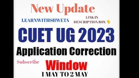 CUET 2023 CORRECTION WINDOW OPEN क्या और कब होगा Correction#cuet2023#cuetpreparation#learnwithshweta