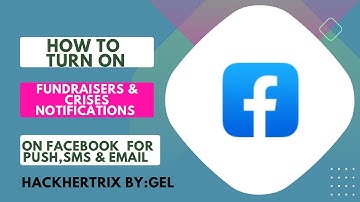 HOW TO TURN ON FUNDRAISERS AND CRISES NOTIFICATIONS ON FACEBOOK FOR PUSH, SMS & EMAIL 2024