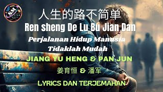 Download lagu Ren sheng De Lu Bu Jian Dan 人生的路不简单 - Jiang Yu Heng & Pan Jun 姜育恒 & 潘军 - pinyin Lyrics Terjemahan