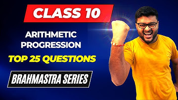 Brahmastra Series I Arithmetic Progression I Important Questions I Class 10 Maths I Ashish Sir