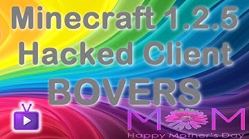 Minecraft - 1.2.5 Hacked Client - Bovers + Download - Happy Mothers Day, ft. MOM and WiZARD HAX