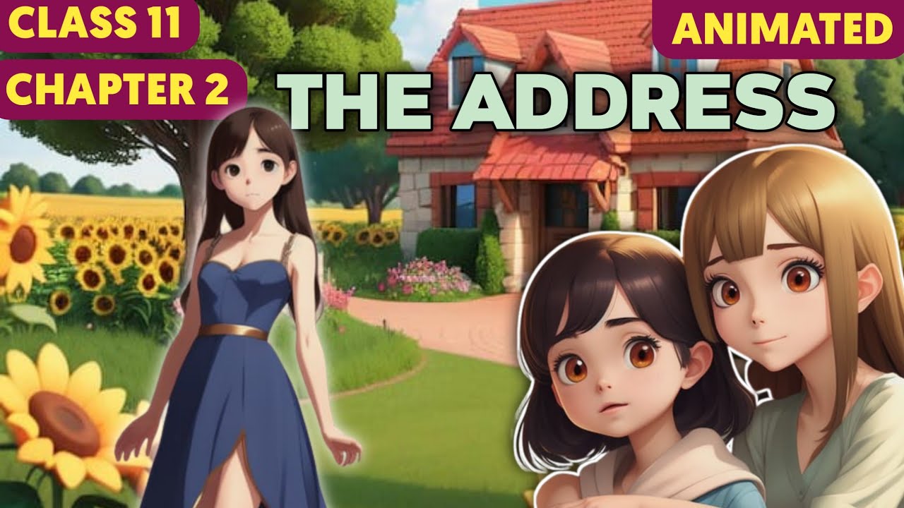 The Address Class 11 Chapter 2 Animated Video 2023 the-address-class-11-chapter-2-animated-video-2023