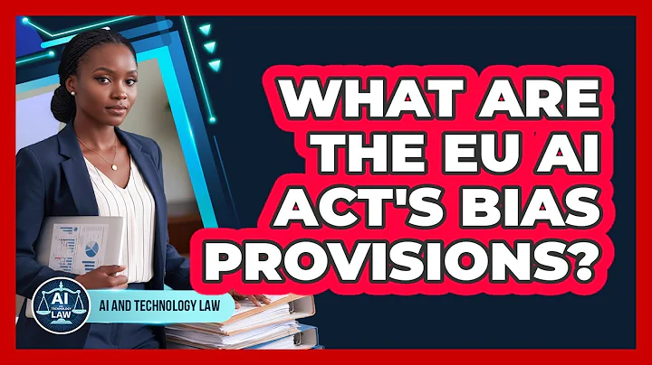 What Are The EU AI Act's Bias Provisions?