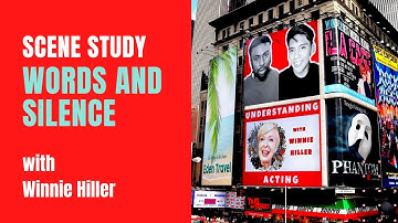ACTING LESSONS:  WORDS AND SILENCE (Comedy Scene) w/Winnie Hiller