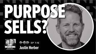 Does Purpose Really Sell? The TOMS Story with Justin Herber
