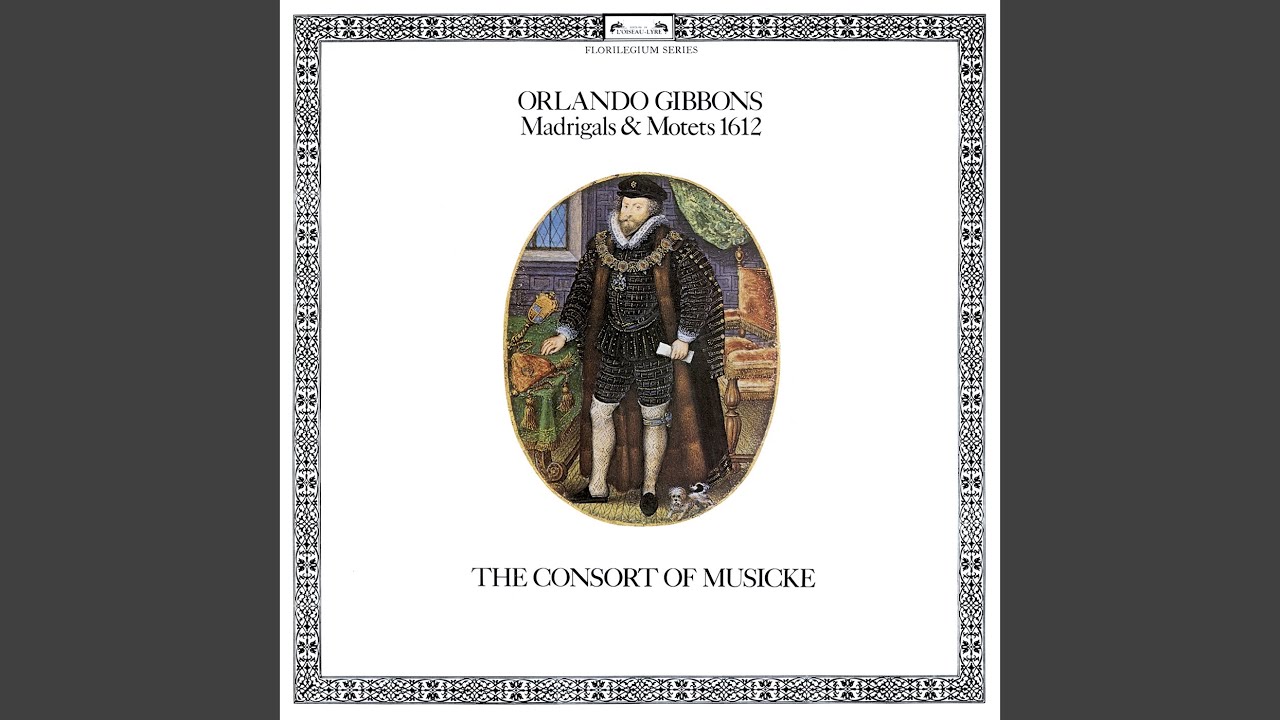 Guarda Gibbons: Madrigals & Motets, 1612: III. I Weigh Not Fortune's Frown su YouTube