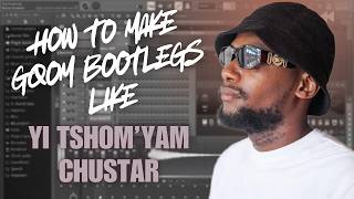How to Creatively make Gqom Bootlegs like Chustar | Durban Gqom Bootlegs