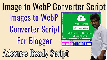 Create Image to WebP Converter Tool in Blogger | JPEG Images to WebP Converter Script for Blogger