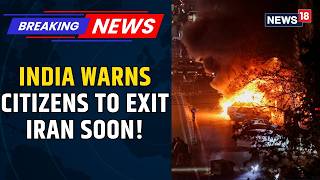 US-Iran Ceasefire Doubtful? India Urges Citizens To Exit Iran Amid Ceasefire Uncertainty | News18