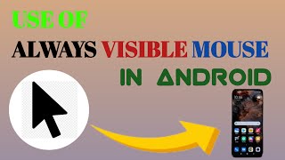 HOW TO USE MOUSE POINTER IN ANDROID | USE OF ALWAYS VISIBLE MOURSE IN ANDROID | ALWAYS VISIBLE MOUSE screenshot 2