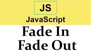 #34 Fade In Fade Out animations in JavaScript  2019