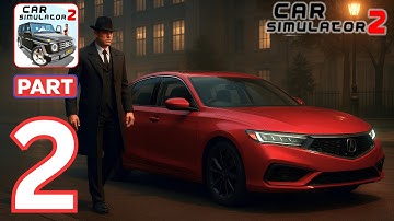 Car Simulator 2 - Realistic Open World Driving Gameplay Walkthrough Part 2 (iOS, Android)