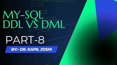 MY-SQL | MS-SQL part-8|DDL vs DML | SQL Query| Kapil Joshi Tutorials |Query in Hindi| DBMS in Hindi